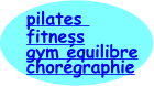 pilates   fitness gym équilibre  chorégraphie